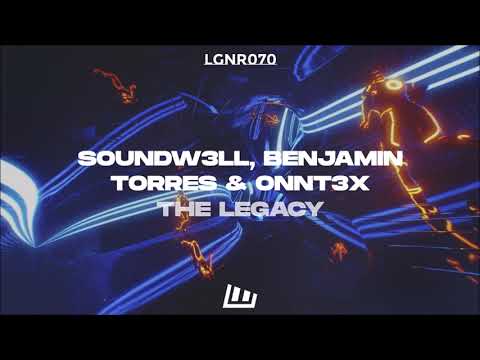 The Legacy - SoundW3ll, Benjamín Torres & ONNT3X