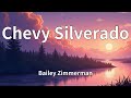 Bailey Zimmerman Chevy Silverado Lyrics
