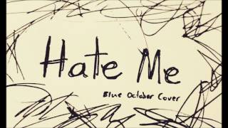 Blithe - Hate Me (Blue October Cover)