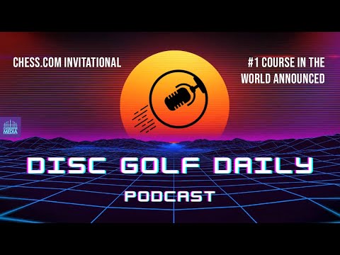 Chess.com Invitational: The Good, The Bad, The Great | Disc Golf Daily Podcast | 02/26