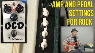 Amp Settings and Pedal Settings for Rock Guitar