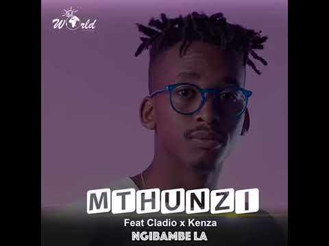 Mthunzi feat Claudio x Kenza - Ngibambe La @AfrosoulcollectorsCorner