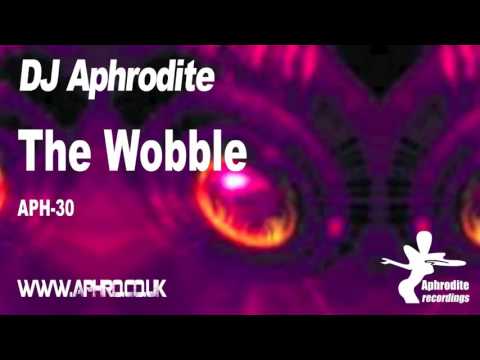 DJ Aphrodite - The  Wobble
