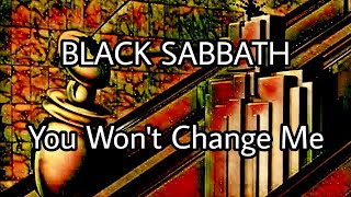 BLACK SABBATH - You Won&#39;t Change Me (Lyric Video)
