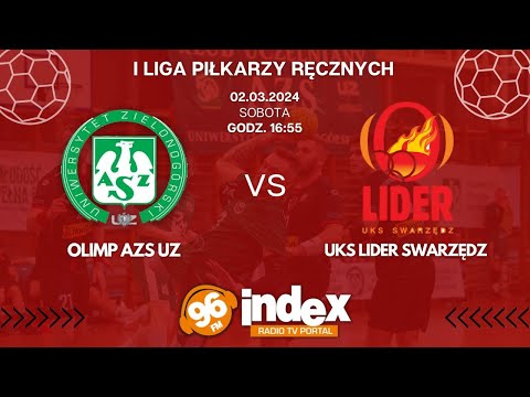 PIŁKA RĘCZNA: OLIMP AZS UZ vs UKS LIDER SWARZĘDZ