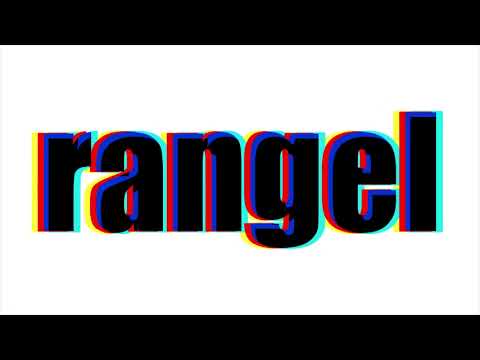How to pronounce rangel?(SORT OF CORRRECTLY...)