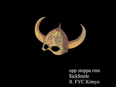 opp stoppa rmx ft. FYC Kimyo