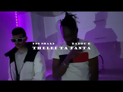 Yng Sharp x Babou G - Thelei ta panta (Official Music Video 4K)