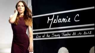 Melanie C - Aren&#39;t You Kinda Glad We Did (Live at the Savoy Theatre) HQ