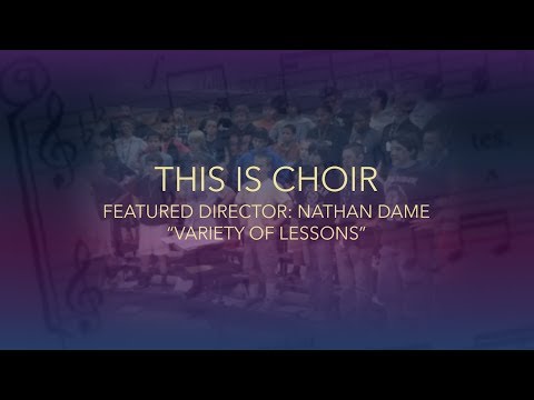This is Choir: Featured Director Nathan Dame “Student Leadership and Engagement”