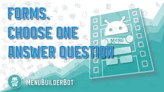 Menu Builder [EN] - 018 - Forms. Complex form & Choose one answer question - [Create Bot Telegram]