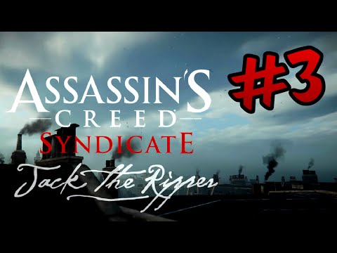 Assassin's Creed Syndicate: Jack The Ripper DLC Playthrough - Part 3 (60fps/PC)