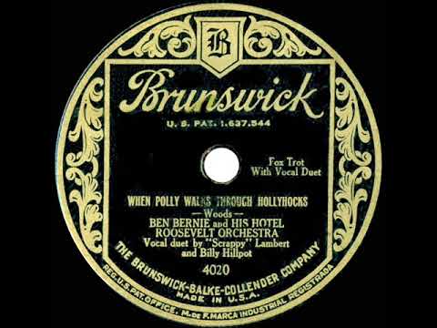 1928 Ben Bernie - When Polly Walks Through Hollyhocks (Scrappy Lambert & Billy Hillpot, vocal)
