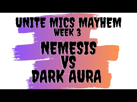 Unite Mics Mayhem Week 3: Nemesis vs Dark Aura *Blind Ban Format*
