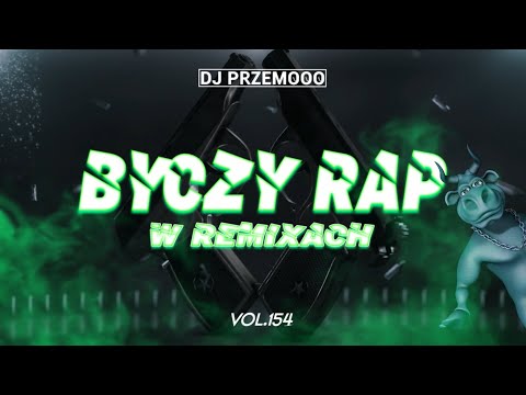 BYCZY RAP W REMIXACH 🐮🐃 Dj Przemooo | TRIBBS | KUBAŃCZYK | GIBBS | ROGAL DDL | CYPIS | SŁOŃ | V. 154