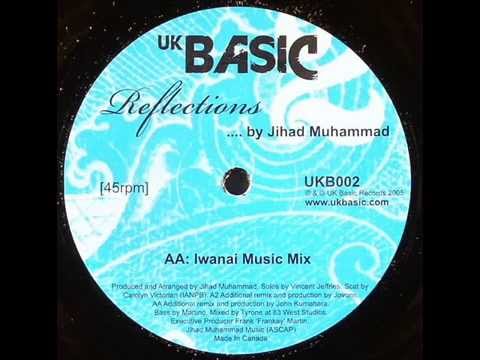 Jihad Muhammad  -  Reflections (Iwanai Music Mix)