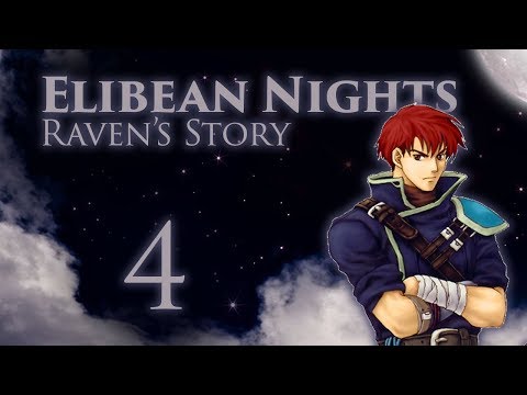 Part 4: Let's Play Fire Emblem, Elibean Nights, Raven's Story - "Undying Venegance"