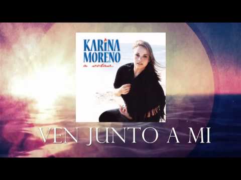 Ven Junto A Mi - Karina Moreno