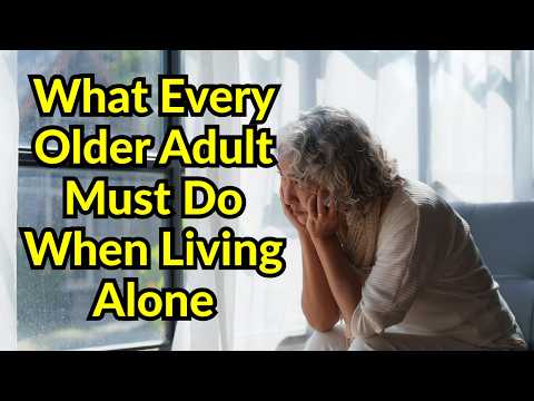What Every Older Adult Must Do When Living Alone | 4 Habits That Change Everything
