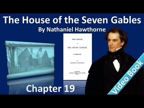 , title : 'Chapter 19 - The House of the Seven Gables by Nathaniel Hawthorne - Alice's Posies'