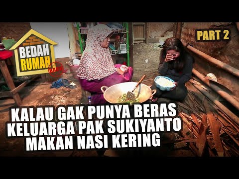 BEDAH RUMAH EPISODE 538 - Kalau Gak Punya Beras, Keluarga Pak Sukiyanto Makan Nasi Kering (PART 2)