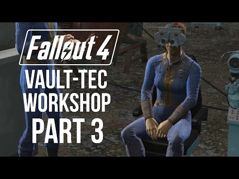 Fallout 4 VAULT-TEC WORKSHOP Gameplay Walkthrough Part 3 - I'M A TERRIBLE PERSON