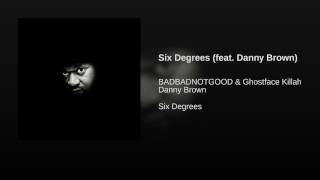 Six Degrees (feat. Danny Brown)
