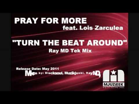 Pray for More feat. Lois Zarculea - Turn the Beat Around (Ray MD Tek Mix)
