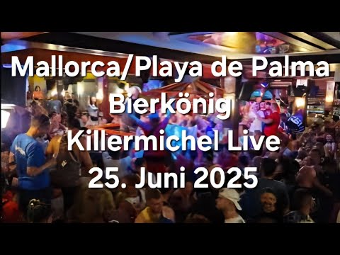 Killermichel LIVE | Bierkönig | Mallorca | Playa de Palma | 25.06.25