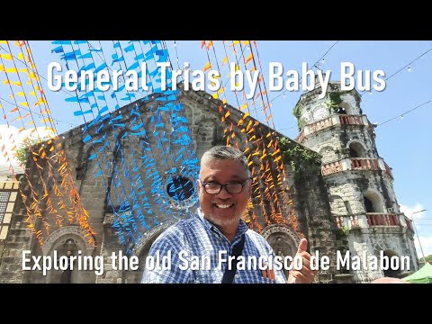 General Trias by Baby Bus. Exploring the Historical & Heritage Sites of Old San Francisco de Malabon