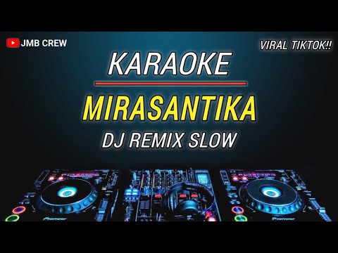 Karaoke Mirasantika - Rhoma Irama Versi Dj Remix Slow Viral Tik Tok
