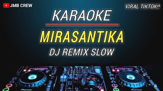 Download lagu Karaoke Mirasantika - Rhoma Irama Versi Dj Remix Slow Viral Tik Tok mp3