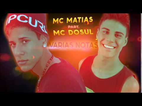 MC MATIAS PART. MC DOSUL - VARIAS NOTAS