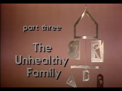 John Bradshaw_The Family_Part 3_The Unhealthy Family