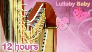 ✰ 12 HOURS ✰ HARP LULLABIES ♫ Lullabies for babies to go to sleep ♫ Baby Lullaby Songs go to Sleep ✰
