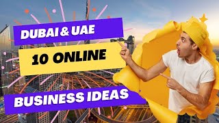 How to Start an online Business in Dubai ? Top 10 Online Business IDeas in Dubai & UAE
