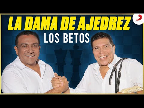 La Dama Del Ajedrez, Los Betos - Letra Oficial