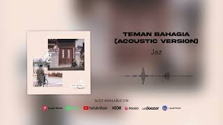 Download lagu Jaz - Teman Bahagia Acoustic Version mp3 Download lagu Jaz - Teman Bahagia Acoustic Version mp3