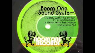 Boom One Sound System (ft. General Coldhand) - Glitch With the Switch