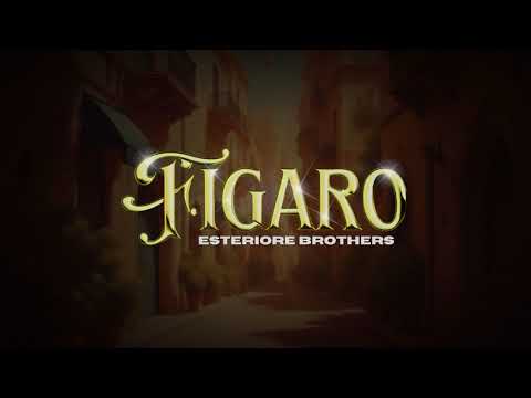 Esteriore Brothers - Figaro  (Official Lyric Video)