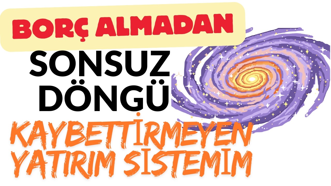 Borçsuz Dön Babam Dön Kaybettirmeyen Yatırım Sistemim Sonsuz Döngü