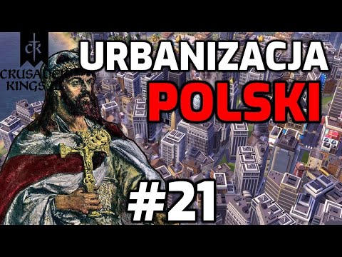 Królobójstwo - Urbanizacja Polski - Crusader Kings 3 PL #21