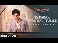 Is Kadar Pyar Hai Tumse Song Sonu Nigam Deewana Sajid Wajid Faaiz Anwaar