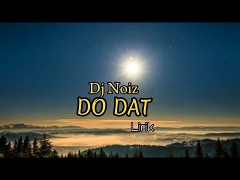 LAGU Dj TERBARU‼️ DJ Noiz, Criimson, Kennyon Brown - Do Dat (Lirik Lagu)