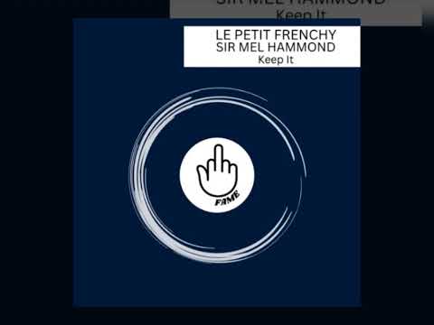 Le Petite Frenchy & Sir Mel Hammond ☆Keep It☆ Demo Mix. Fck Fame 2022