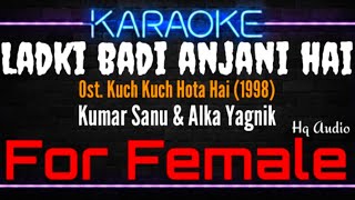 Download lagu Karaoke Ladki Badi Anjani Hai ( For Female ) - Kumar Sanu & Alka Yagnik Ost. Kuch Kuch Hota Hai mp3