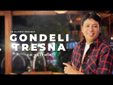 JO KLITHIK - GONDELI TRESNA (Official Music Video)