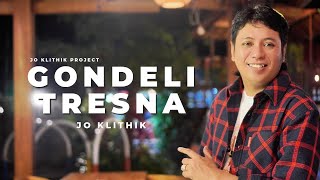 Download lagu JO KLITHIK - GONDELI TRESNA mp3