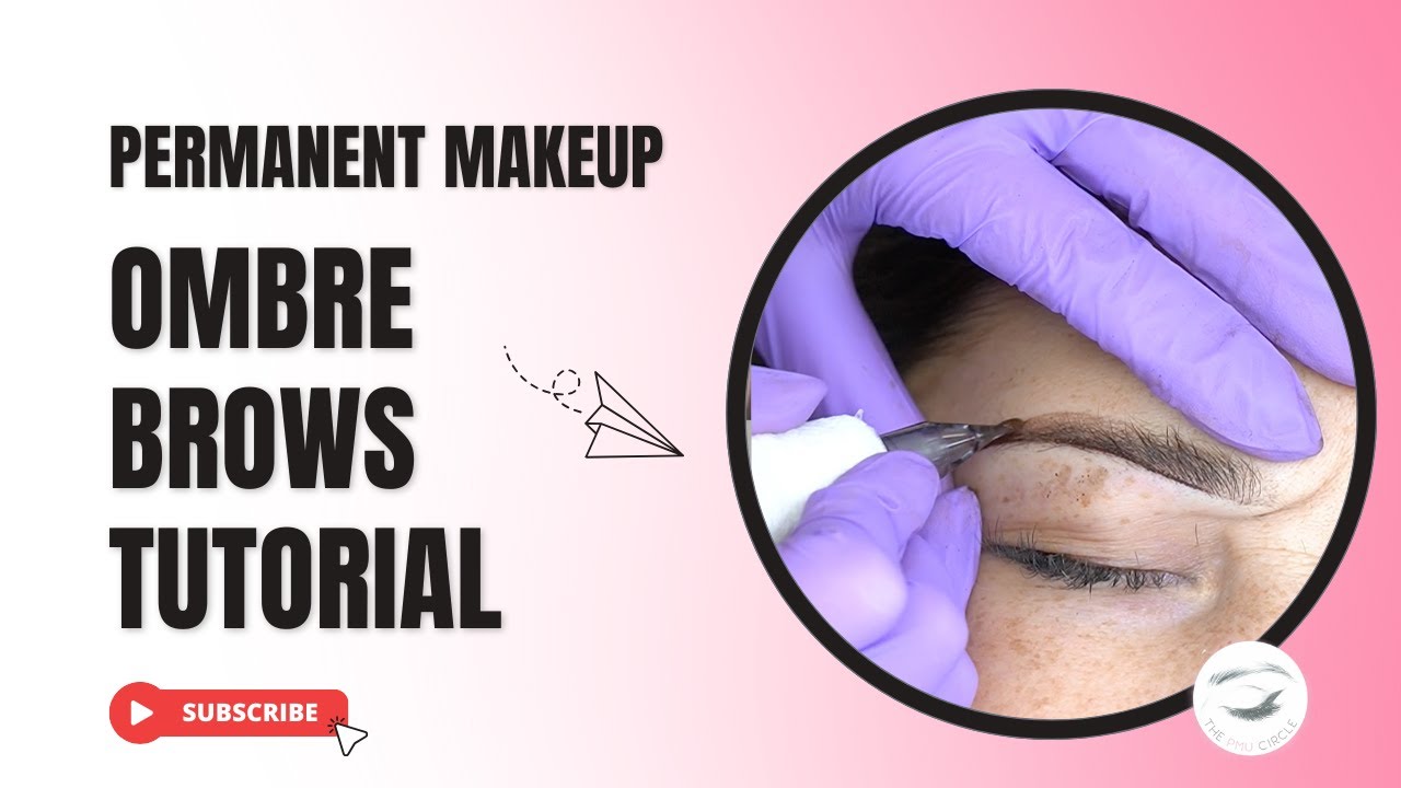 OMBRE Tutorial - Permanent Makeup (Step by step to achieving a soft ombre brow)