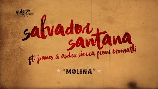 Salvador Santana ft. Juanes & Asdru Sierra from Ozomatli – Molina (Lyric Video)